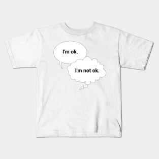 I'm (Not) Ok Kids T-Shirt
